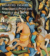 Image: Book cover of "Sharing Images: Renaissance Prints into Maiolica and Bronzes"