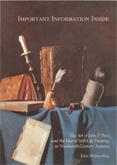 Image: Book Cover of "Important Information Inside: The Art of John F. Peto and the Idea of Still-Life Painting in Nineteenth-Century America"