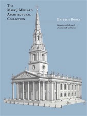 Image: Book Cover of "The Mark J. Millard Architectural Collection, Volume II: British Books, Seventeenth through Nineteenth Centuries"